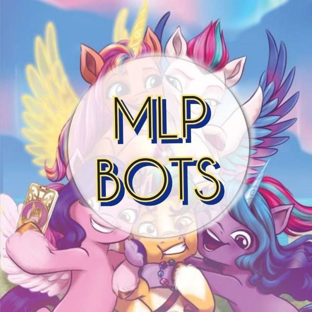 My little pony (MLP) Bots✨