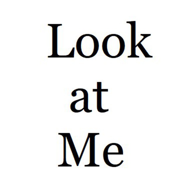 Your look at me. Look at me. Look at me картинка. Look at me look at me. Look at me логотип.